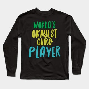 World's Okayest Guiro Player Long Sleeve T-Shirt